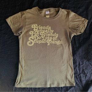 Threadless 1st Edition Friends Actually Let Friends Do Lots of Stupid Things S
